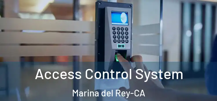  Access Control System Marina del Rey-CA