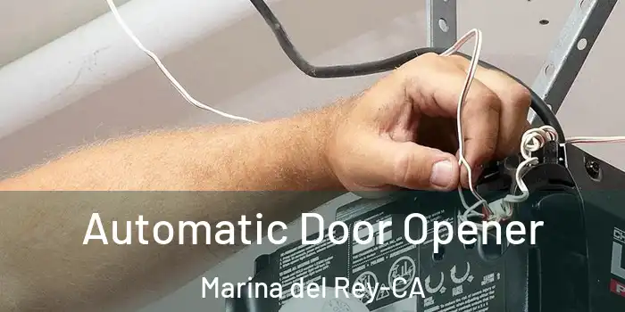  Automatic Door Opener Marina del Rey-CA