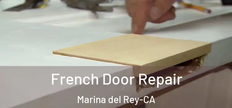 French Door Repair Marina del Rey-CA