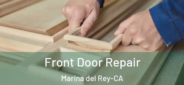  Front Door Repair Marina del Rey-CA