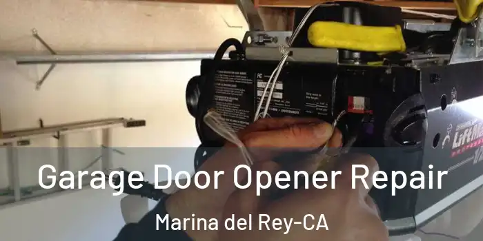  Garage Door Opener Repair Marina del Rey-CA